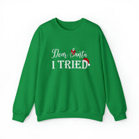 Dear Santa I Tried Sweatshirt, Unisex