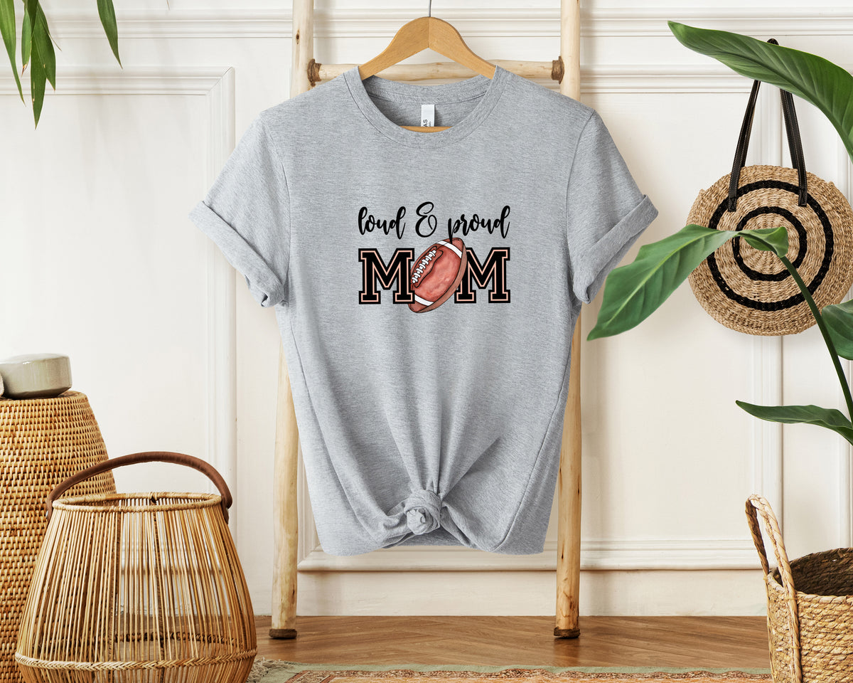 Loud and Proud Football Mom T-Shirt