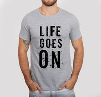 Life Goes On T-Shirt, Unisex