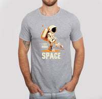 I Need More Space T-Shirt, Unisex