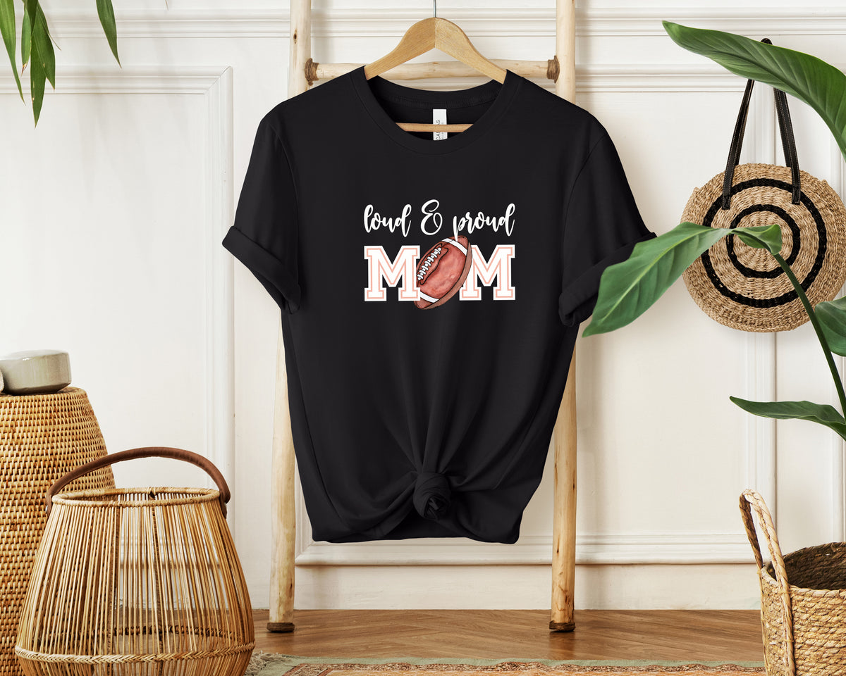 Loud and Proud Football Mom T-Shirt