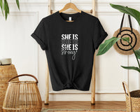 She is Strong T-Shirt, Unisex