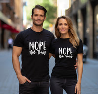 Nope Not Today T-Shirt, Unisex