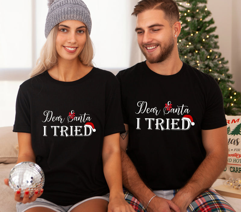 Dear Santa I Tried Shirt, Unisex