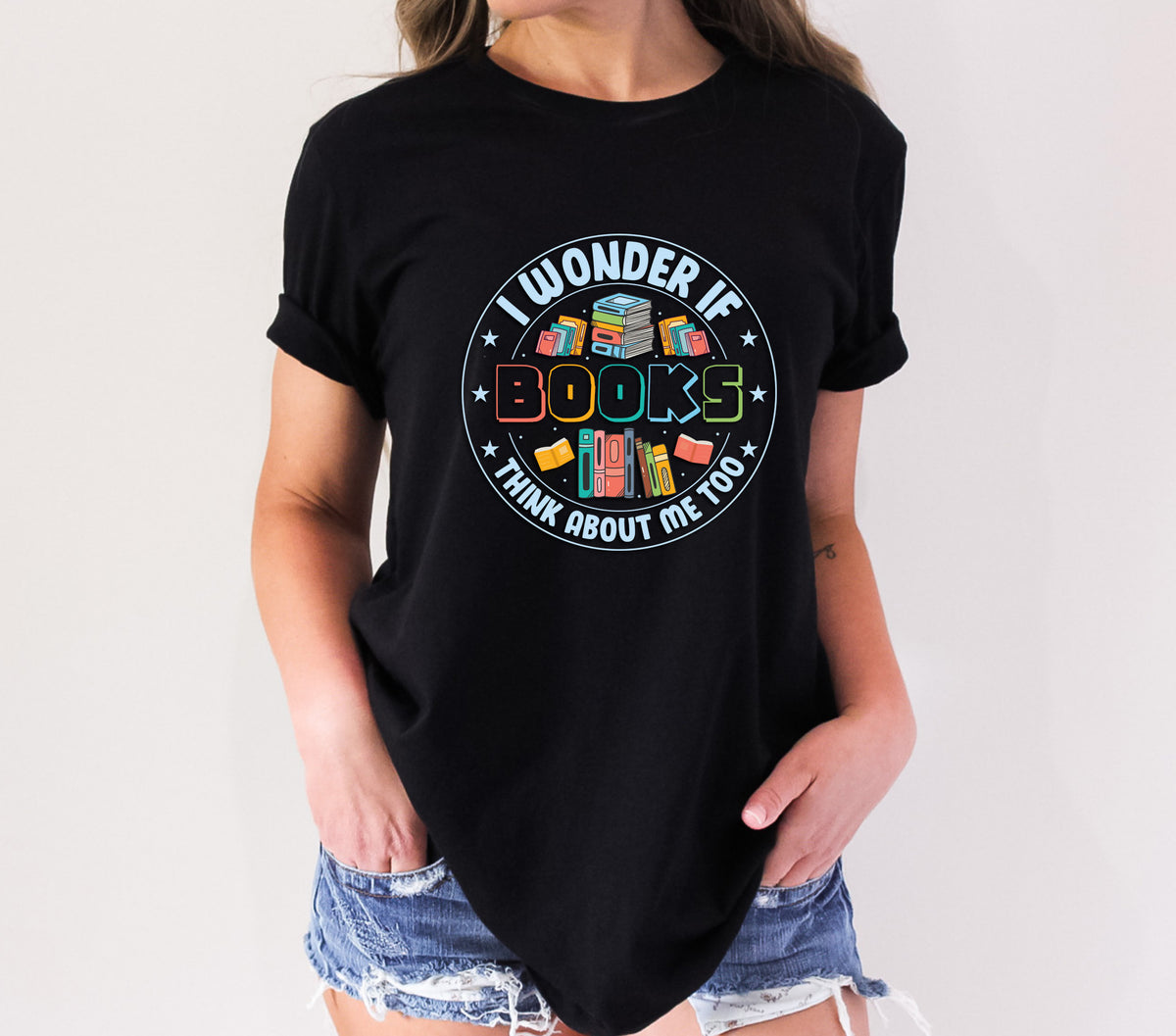 Wonder If Books Think About Me Too T-Shirt, Unisex