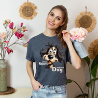 Live Is Short, Hug your Dog T-Shirt, Unisex