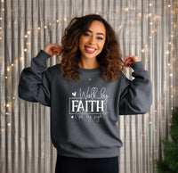 Walk by Faith Sweatshirt, Unisex