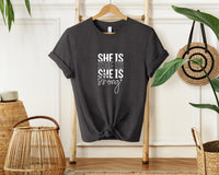 She is Strong T-Shirt, Unisex