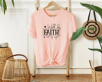 Walk by Faith  Unisex T-shirt