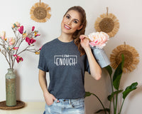 I am Enough T-Shirt, Unisex