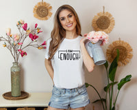 I am Enough T-Shirt, Unisex