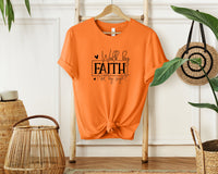 Walk by Faith  Unisex T-shirt