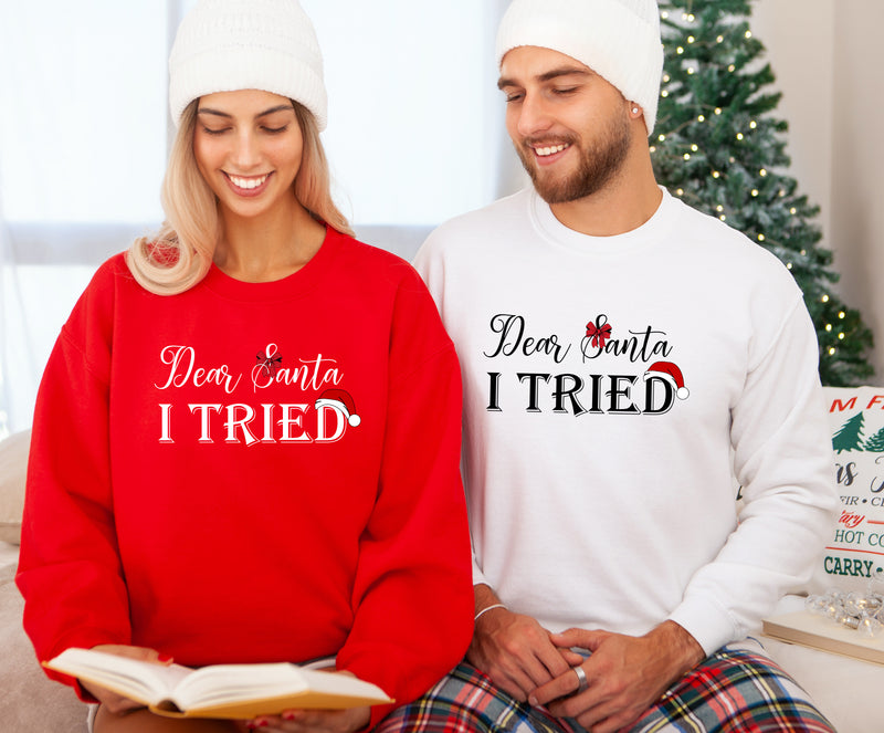 Dear Santa I Tried Sweatshirt, Unisex