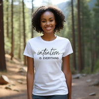 Intension is Everything T-Shirt, Unisex